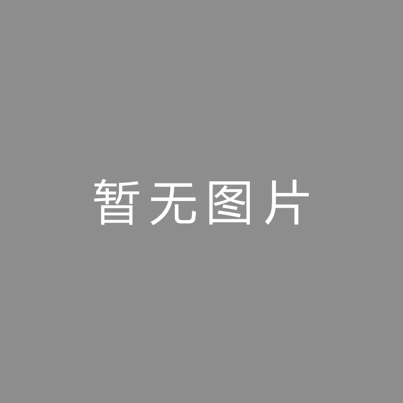 🏆十大皇冠hg8868登陆入口官方版津媒：中国男足新老交替提升阵容厚度，抗风险能力增强